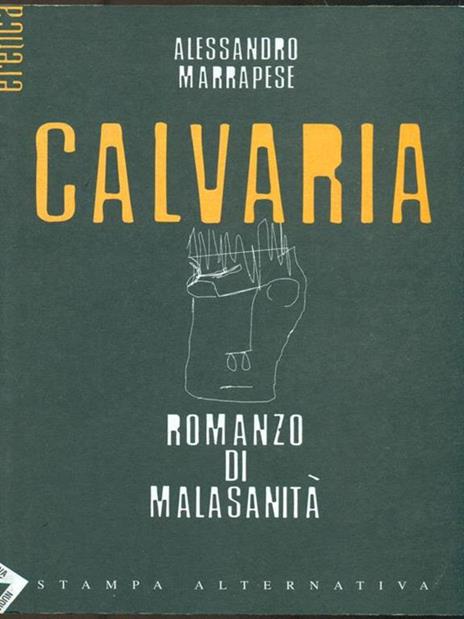 Calvaria. Romanzo della malasanità - Alessandro Marrapese - 2