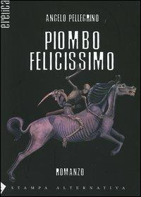 Piombo felicissimo - Angelo Pellegrino - 6