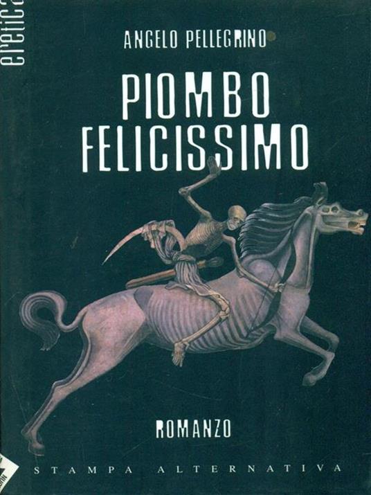 Piombo felicissimo - Angelo Pellegrino - 2