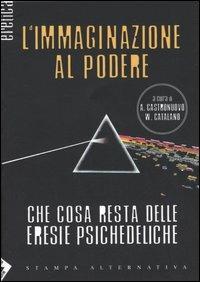 L' immaginazione al podere. Che cosa resta delle eresie psichedeliche - copertina