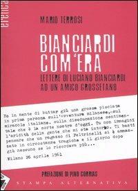 Bianciardi com'era. Lettere a un amico grossetano - Mario Terrosi - copertina