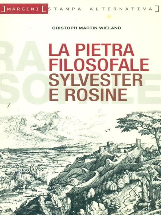 La pietra filosofale ovvero Sylvester e Rosine - Christoph M. Wieland - 2