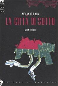 La città di sotto - Riccardo Brun - copertina