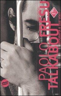 Paolo Fresu talkabout. Biografia a due voci. Con DVD - Luigi Onori,Paolo Fresu - copertina