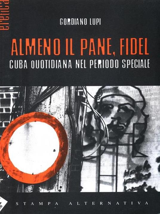 Almeno il pane, Fidel. Cuba quotidiana nel periodo speciale - Gordiano Lupi - copertina