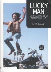 Lucky man. Autobiografia di un tastierista rock - Keith Emerson - copertina