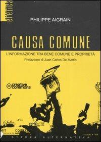 Causa comune. L'informazione tra bene comune e proprietà - Philippe Aigrain - copertina