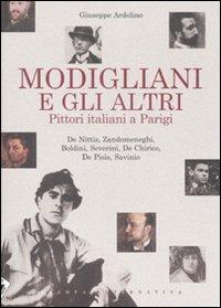 Modigliani e gli altri. Pittori italiani a Parigi - Giuseppe Ardolino - copertina