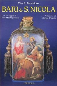 Bari e San Nicola - Vito A. Melchiorre,Vito Maurogiovanni,Giorgio Otranto - copertina