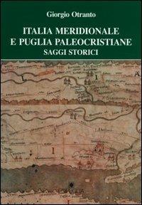 Italia meridionale e Puglia paleocristiane - Giorgio Otranto - copertina