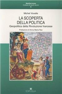 La scoperta della politica. Geopolitica della Rivoluzione francese - Michel Vovelle - copertina