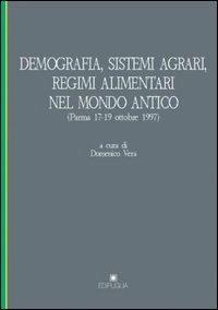 Demografia, sistemi agrari, regimi alimentari nel mondo antico. Atti del Convegno internazionale di studi (Parma, 17-19 ottobre 1997) - copertina