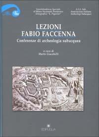 Lezioni Fabio Faccenna. Conferenze di archeologia subacquea - copertina