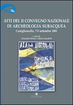 Atti del 2° Convegno nazionale di archeologia subacquea (Castiglioncello, 7-9 settembre 2001)