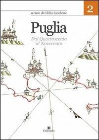 Puglia. Vol. 2: Dal Quattrocento al Novecento. - copertina