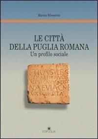 Le città della puglia romana. Un profilo sociale - Marina Silvestrini - copertina