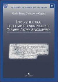 L' uso stilistico dei composti nominali nei carmina latina epigraphica - Maria Teresa Sblendorio Cugusi - copertina