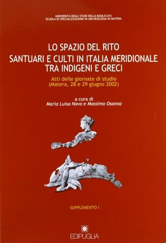 Lo spazio del rito santuari e culti in Italia meridionale tra indigeni e greci. Atti delle Giornate di studio (Matera, 28-29 giugno 2002) - copertina