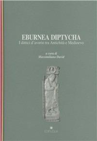 Eburnea Diptycha. I dittici d'avorio tra antichità e medioevo - copertina
