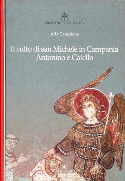 Il culto di San Michele in Campania Antonino e Catello - Ada Campione - copertina