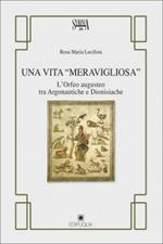 Una vita meravigliosa. L'Orfeo Augusteo tra argonautiche e dionisiache