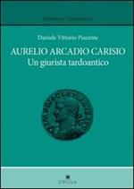 Aurelio Arcadio Carisio. Un giusrista tardoantico