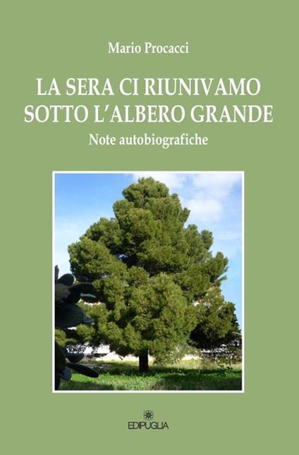 La sera ci riunivamo sotto l'albero grande. Note autobiografiche - Mario Procacci - copertina