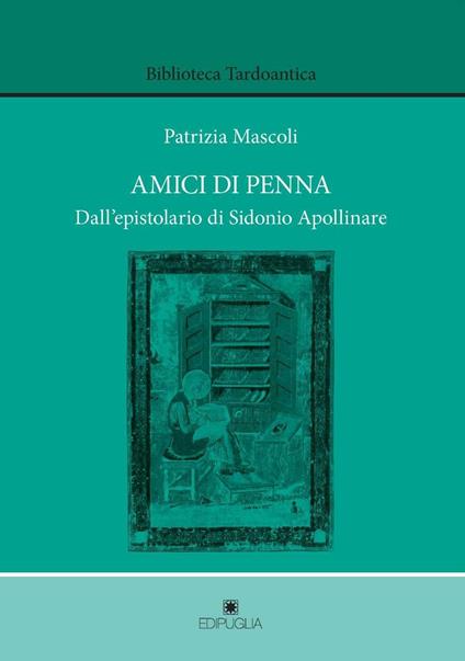 Amici di penna. Dall'epistolario di Sidonio Apollinare - Patrizia Mascoli - copertina