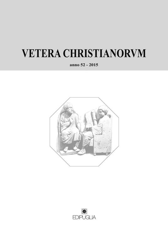 Vetera christianorum. Rivista del Dipartimento di studi classici e cristiani dell'Università degli studi di Bari (2015). Vol. 52 - copertina