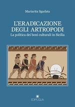 L' eradicazione degli artropodi. La politica dei beni culturali in Sicilia