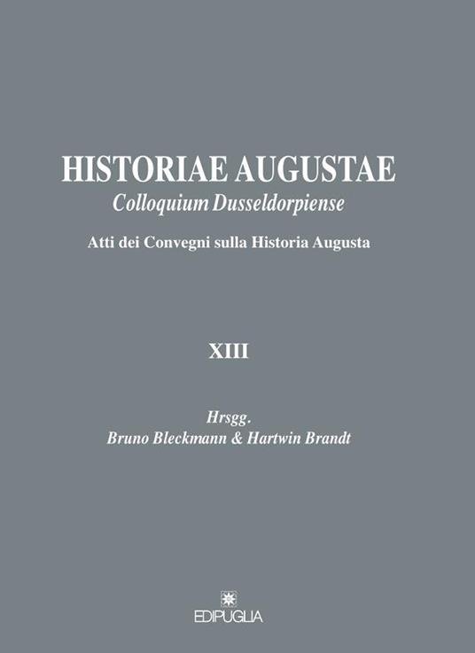 Historiae Augustae Colloquium Dusseldorpiense. Atti dei Convegni sulla Historia Augusta XIII. Ediz. italiana, inglese, francese e tedesca - copertina