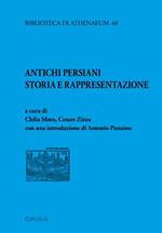 Antichi persiani. Storia e rappresentazione