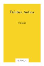 Politica antica. Rivista di prassi e cultura politica nel mondo greco e romano (2018). Vol. 8