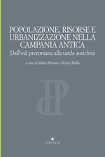 Popolazione, risorse e urbanizzazione nella campania antica. Dall'età preromana alla tarda antichità