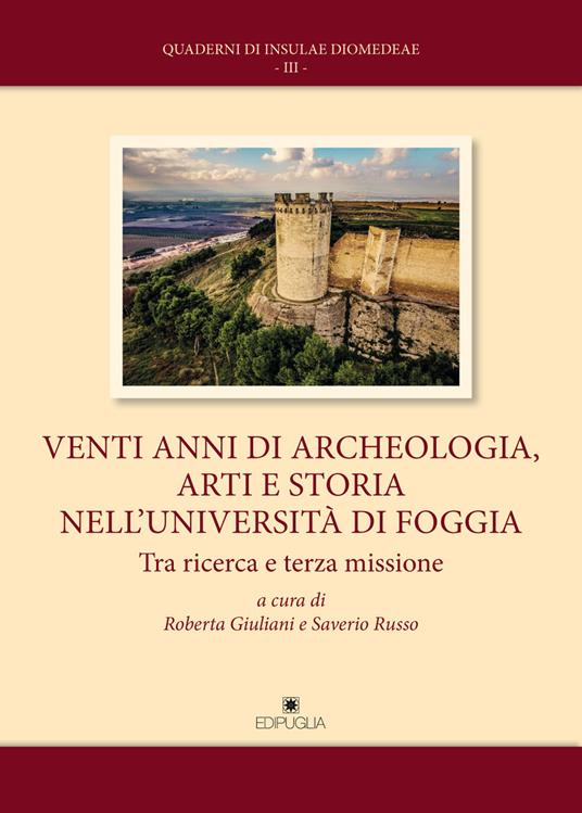Venti anni di archeologia, arti e storia nell'università di foggia - Roberta Giuliani - copertina