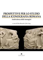 Prospettive per lo studio della iconografia romana. Ambivalenza delle immagini