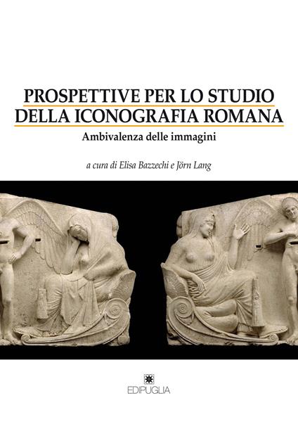 Prospettive per lo studio della iconografia romana. Ambivalenza delle immagini - copertina