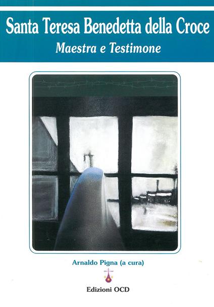 Santa Teresa Benedetta della Croce. Maestra e testimone - Arnaldo Pigna - copertina