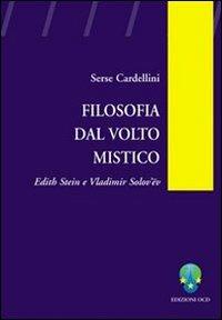 Filosofia dal volto mistico. Edith Stein e Vladimir Solov'ëv - Serse Cardellini - copertina