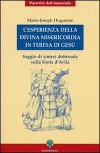 L' esperienza della divina misericordia in Teresa di Gesù. Saggio di sintesi dottrinale sulla santa di Avila
