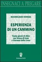 Esperienza di un cammino. Trenta giorni di ritiro con Teresa di Gesù e Giovanni della Croce