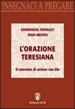 L' orazione teresiana. Il cammino di unione con Dio