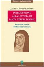Introduzione alla lettura di Santa Teresa di Gesù. Ambiente storico e letteratura teresiana