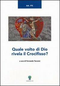 Quale volto di Dio rivela il crocefisso? - copertina
