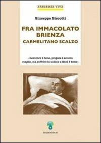 Fra Immacolato Brienza. Carmelitano scalzo - Giuseppe Biscotti - copertina