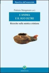 L' anima e il suo oltre. Ricerche sulla mistica cristiana - copertina
