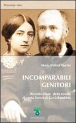 Incomparabili genitori. Ricordo filiale della sorella di Santa Teresa di Gesù Bambino