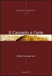 Il Carmelo e l'arte - Aldino Cazzago - copertina