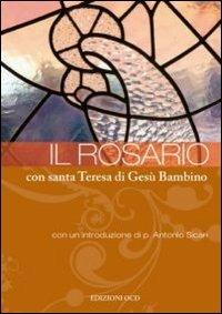 Il rosario con santa Teresa di Gesù Bambino - Teresa di Lisieux (santa) - copertina
