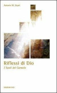 Riflessi di Dio. I santi del Carmelo - Antonio Maria Sicari - copertina